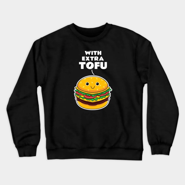 With Extra Tofu Crewneck Sweatshirt by Creative Cartoon